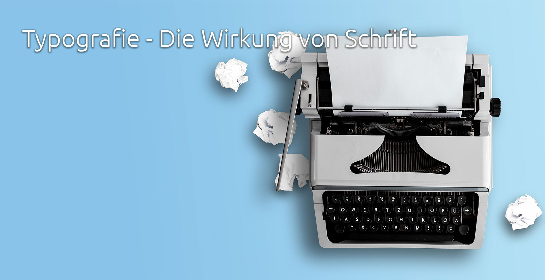 Typografie – Die Wirkung von Schrift