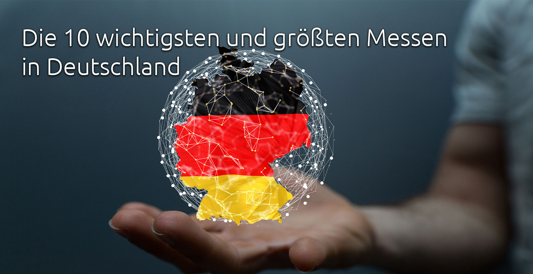 Die 10 wichtigsten Messen in Deutschland